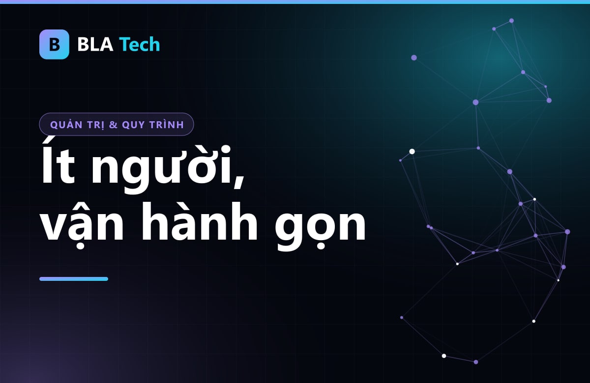 Ảnh bìa bài viết: Ít nhân sự không phải điểm yếu: vận hành gọn bằng quy trình và tự động hóa